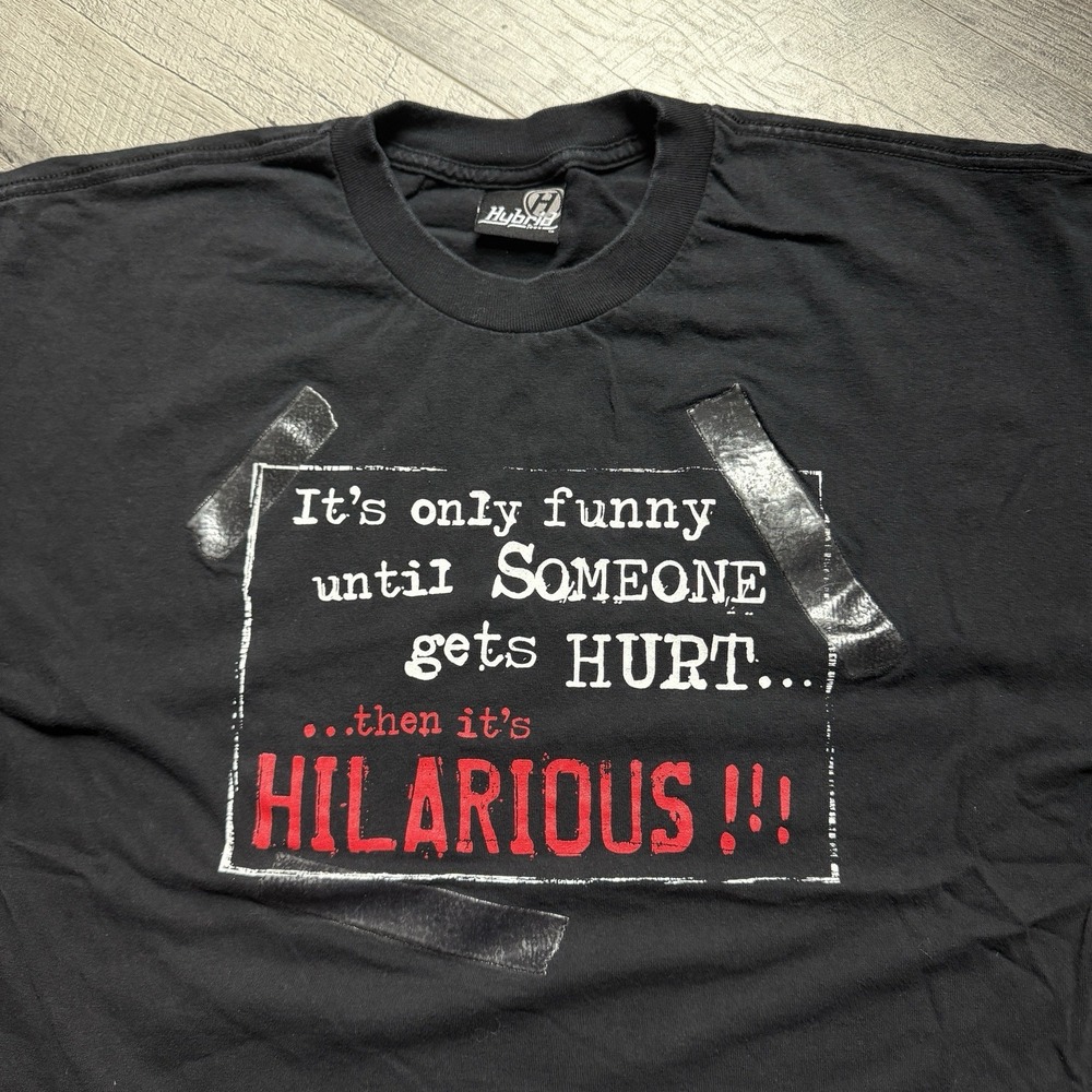 Vintage 90's Hybrid Tees Humor Funny Graphic Tee Only Funny Until Some Gets Hurt
